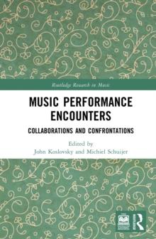 Music Performance Encounters : Collaborations and Confrontations