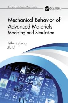 Mechanical Behavior of Advanced Materials: Modeling and Simulation : Modeling and Simulation