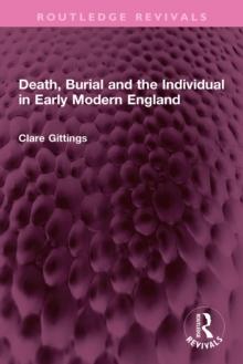 Death, Burial and the Individual in Early Modern England