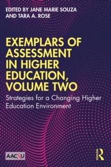 Exemplars of Assessment in Higher Education, Volume Two : Strategies for a Changing Higher Education Environment