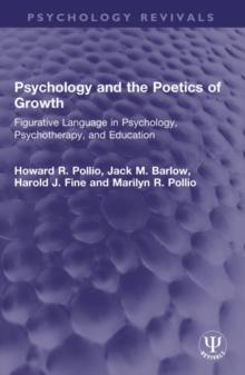 Psychology and the Poetics of Growth : Figurative Language in Psychology, Psychotherapy, and Education