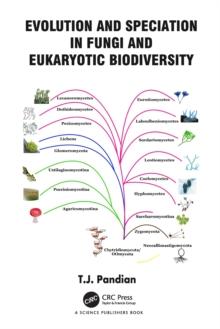 Evolution and Speciation in Fungi and Eukaryotic Biodiversity