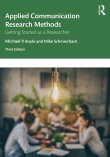 Applied Communication Research Methods : Getting Started as a Researcher