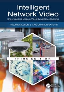 Intelligent Network Video : Understanding Modern Video Surveillance Systems