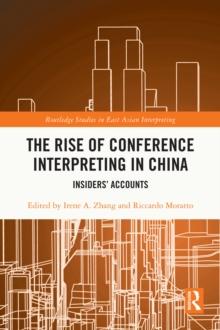 The Rise of Conference Interpreting in China : Insiders' Accounts