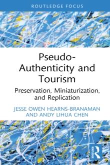 Pseudo-Authenticity and Tourism : Preservation, Miniaturization, and Replication