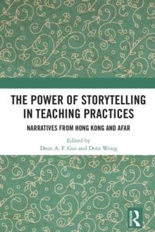 The Power of Storytelling in Teaching Practices : Narratives from Hong Kong and Afar