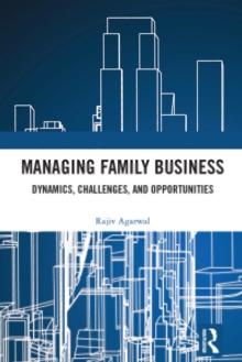 Managing Family Business : Dynamics, Challenges, and Opportunities