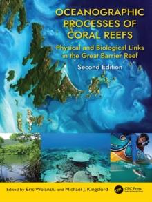 Oceanographic Processes of Coral Reefs : Physical and Biological Links in the Great Barrier Reef