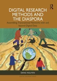 Digital Research Methods and the Diaspora : Assembling Transnational Networks with and Beyond Digital Data