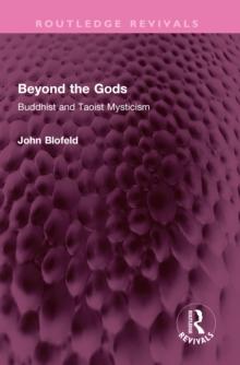 Beyond the Gods : Buddhist and Taoist Mysticism