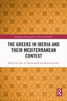 The Greeks in Iberia and their Mediterranean Context