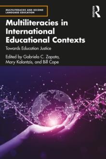 Multiliteracies in International Educational Contexts : Towards Education Justice