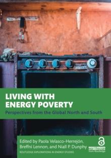 Living with Energy Poverty : Perspectives from the Global North and South