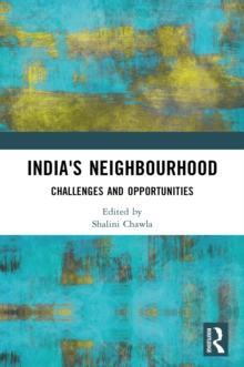 India's Neighbourhood : Challenges and Opportunities