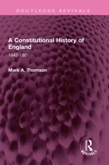 A Constitutional History of England : 1642-1801