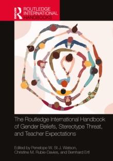 The Routledge International Handbook of Gender Beliefs, Stereotype Threat, and Teacher Expectations