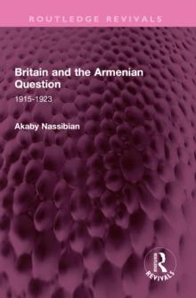 Britain and the Armenian Question : 1915-1923