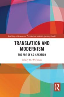 Translation and Modernism : The Art of Co-Creation