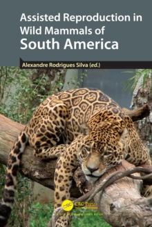 Assisted Reproduction in Wild Mammals of South America