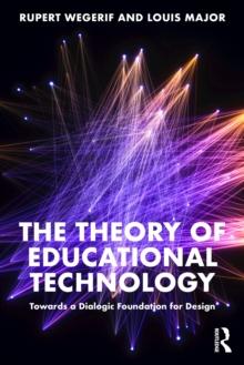 The Theory of Educational Technology : Towards a Dialogic Foundation for Design