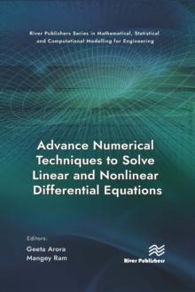 Advance Numerical Techniques to Solve Linear and Nonlinear Differential Equations