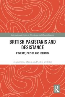 British Pakistanis and Desistance : Poverty, Prison and Identity