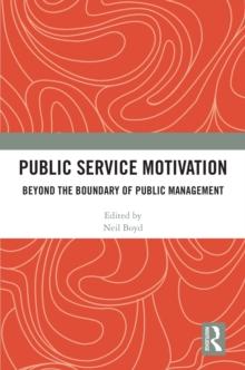 Public Service Motivation : Beyond the Boundary of Public Management