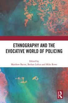 Ethnography and the Evocative World of Policing