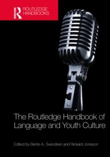 The Routledge Handbook of Language and Youth Culture