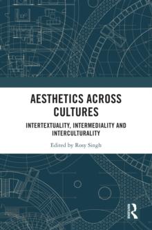 Aesthetics across Cultures : Intertextuality, Intermediality and Interculturality