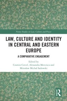 Law, Culture and Identity in Central and Eastern Europe : A Comparative Engagement