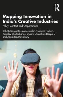 Mapping Innovation in India's Creative Industries : Policy, Context and Opportunities