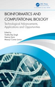 Bioinformatics and Computational Biology : Technological Advancements, Applications and Opportunities