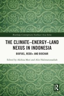 The Climate-Energy-Land Nexus in Indonesia : Biofuel, REDD+ and biochar