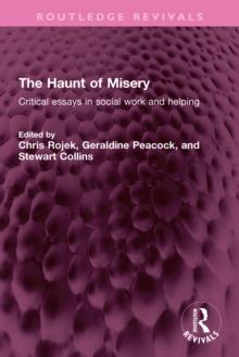 The Haunt of Misery : Critical essays in social work and helping