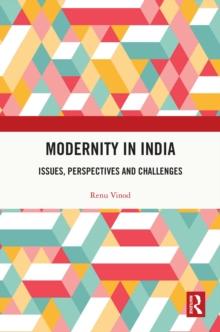 Modernity in India : Issues, Perspectives and Challenges