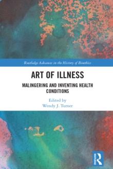 Art of Illness : Malingering and Inventing Health Conditions