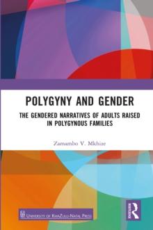 Polygyny and Gender : The Gendered Narratives of Adults Raised in Polygynous Families