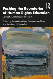 Pushing the Boundaries of Human Rights Education : Concepts, Challenges and Contexts