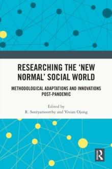 Researching the 'New Normal' Social World : Methodological Adaptations and Innovations Post-Pandemic