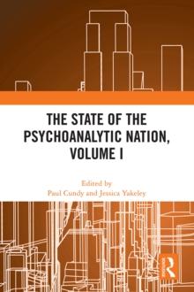 The State of the Psychoanalytic Nation, Volume I