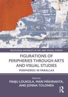 Figurations of Peripheries Through Arts and Visual Studies : Peripheries in Parallax