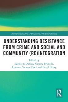 Understanding Desistance from Crime and Social and Community (Re)integration