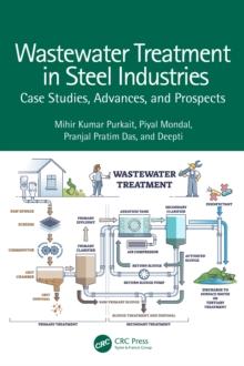 Wastewater Treatment in Steel Industries : Case Studies, Advances, and Prospects