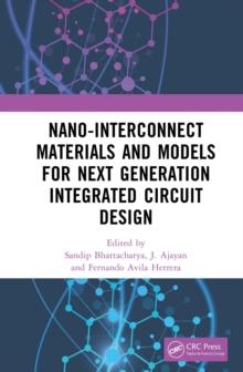 Nano-Interconnect Materials and Models for Next Generation Integrated Circuit Design