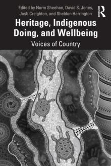 Heritage, Indigenous Doing, and Wellbeing : Voices of Country