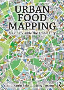 Urban Food Mapping : Making Visible the Edible City