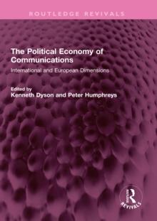 The Political Economy of Communications : International and European Dimensions