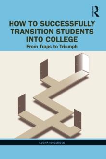 How to Successfully Transition Students into College : From Traps to Triumph